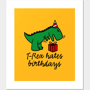 T-Rex hates birthdays - birthday party gift dinosaur lovers Posters and Art